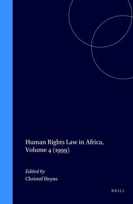 Human Rights Law in Africa, Volume 4 (1999) by Heyns, Christof