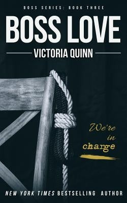 Boss Love by Quinn, Victoria