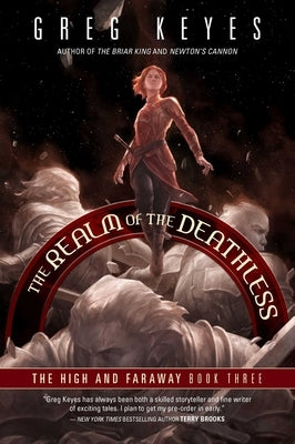 The Realm of the Deathless: The High and Faraway, Book Three by Keyes, Greg