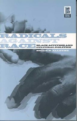 Radicals Against Race: Black Activism and Cultural Politics by Alleyne, Brian