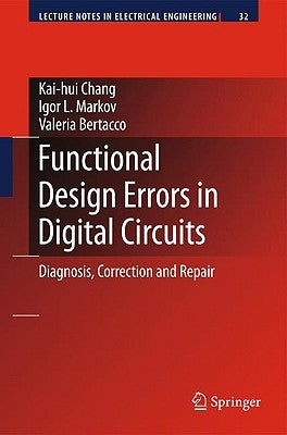 Functional Design Errors in Digital Circuits: Diagnosis Correction and Repair by Chang, Kai-Hui
