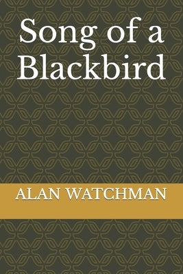 Song of a Blackbird by Watchman, Alan