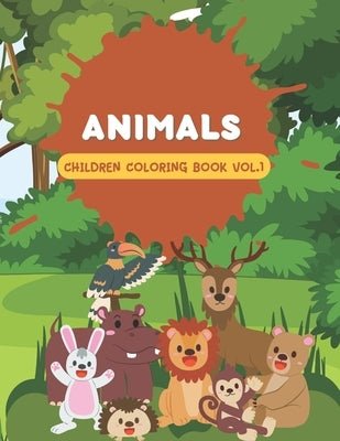 Animals Children Coloring Book Vol 1: Cute coloring book for kids that loves animals by Olatunji, Mark