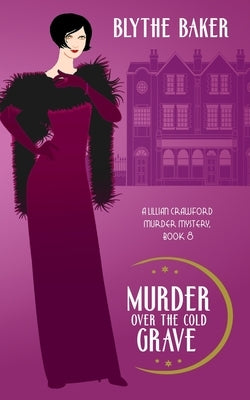 Murder Over The Cold Grave by Baker, Blythe