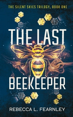 The Last Beekeeper by Fearnley, Rebecca L.