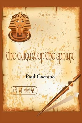 The Enigma of the Sphinx by Caetano, Paul