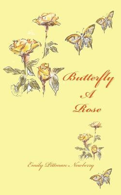 Butterfly A Rose: a journey through transition by Deakins, Suzanne
