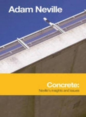 Concrete: Neville's Insights and Issues by Neville, Adam
