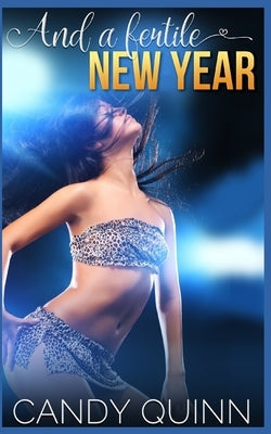 And A Fertile New Year by Quinn, Candy