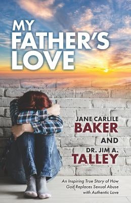 My Father's Love by Talley, Jim
