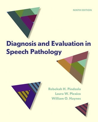 Diagnosis and Evaluation in Speech Pathology by Pindzola, Rebekah