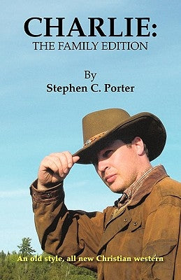 Charlie: The Family Edition by Porter, Stephen C.