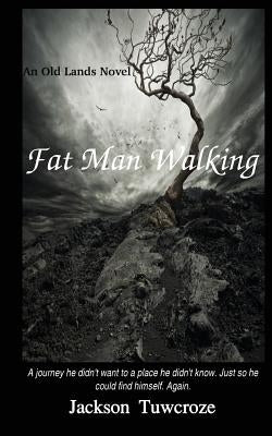 Fat Man Walking by Tuwcroze, Jackson