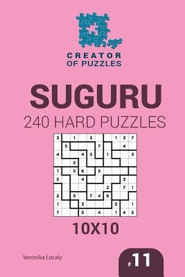 Creator of puzzles - Suguru 240 Hard Puzzles 10x10 (Volume 11) by Krylov, Mykola