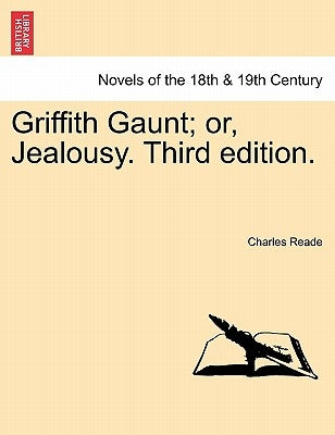 Griffith Gaunt; Or, Jealousy. Vol. II, Third Edition. by Reade, Charles