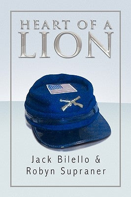 Heart of a Lion by Jack Bilello &. Robyn Supraner, Bilello