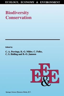 Biodiversity Conservation: Problems and Policies. Papers from the Biodiversity Programme Beijer International Institute of Ecological Economics Royal by Perrings, C. A.