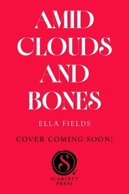 Amid Clouds and Bones by Fields, Ella