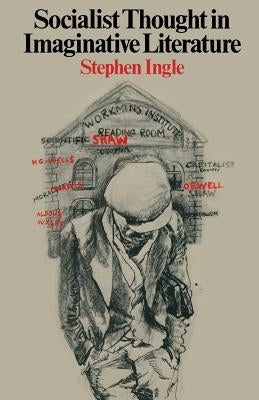 Socialist Thought in Imaginative Literature by Ingle, Stephen