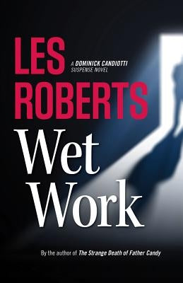 Wet Work by Roberts, Les
