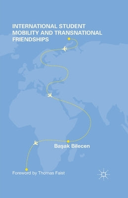 International Student Mobility and Transnational Friendships by Loparo, Kenneth A.