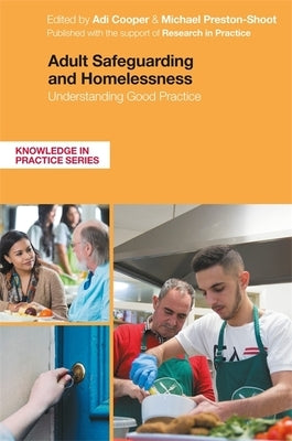 Adult Safeguarding and Homelessness: Understanding Good Practice by Cooper, Adi
