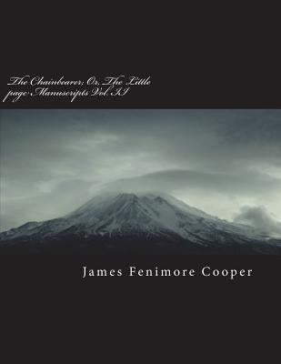 The Chainbearer; Or, the Little Page Manuscripts Vol. II by Fenimore Cooper, James