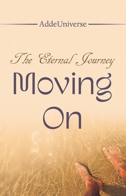 The Eternal Journey - Moving On by Addeuniverse