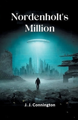 Nordenholt's Million by Connington, J. J.