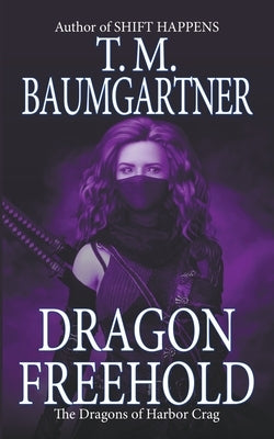 Dragon Freehold by Baumgartner, T. M.