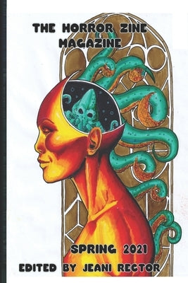 The Horror Zine Magazine Spring 2021 by Easton, Gina