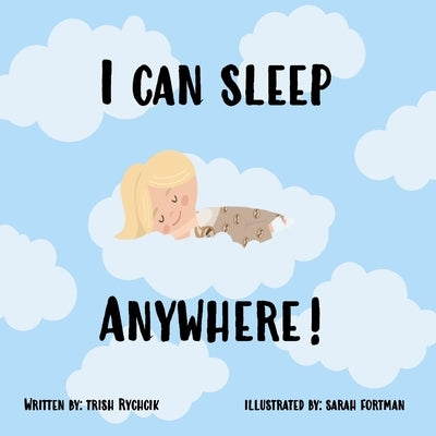 I Can Sleep Anywhere! by Fortman, Sarah