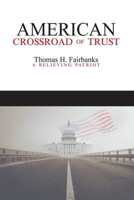 American Crossroad of Trust by Fairbanks, Thomas H.
