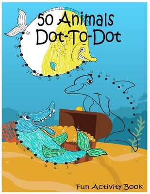 50 Animals Dot-to-dot: Fun Activity Book for kids by Pretorius, Linda