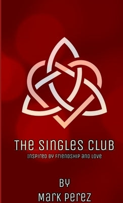 The Singles Club by Perez, Mark