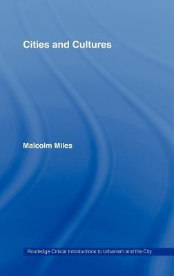 Cities and Cultures by Miles, Malcolm