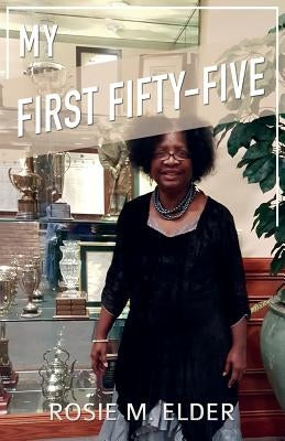 My First Fifty-five by Elder, Rosie M.
