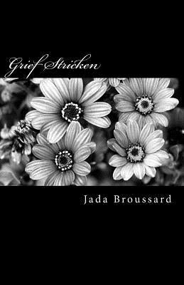 Grief Stricken: Poems of Grief and Death by Broussard, Jada M.
