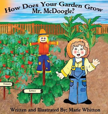 How Does Your Garden Grow Mr. McDoogle? by Whitton, Marie
