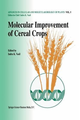 Molecular Improvement of Cereal Crops by Vasil, Indra K.