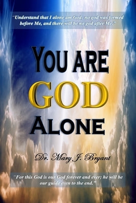 You are God Alone by Bryant, Mary J.