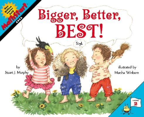 Bigger, Better, Best! by Murphy, Stuart J.