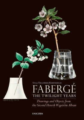 Faberge: The Twilight Years by Tillander-Godenhielm, Ulla