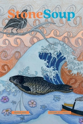Stone Soup Magazine: March 2023 by Stone Soup Magazine