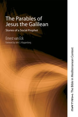 The Parables of Jesus the Galilean by Van Eck, Ernest