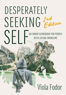 Desperately Seeking Self Second Edition by Fodor, Viola