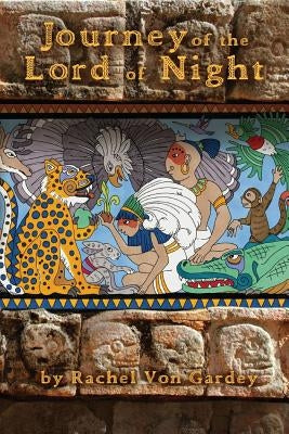 Journey of the Lord of Night by Von Gardey, Rachel