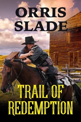 Trail of Redemption by Slade, Orris