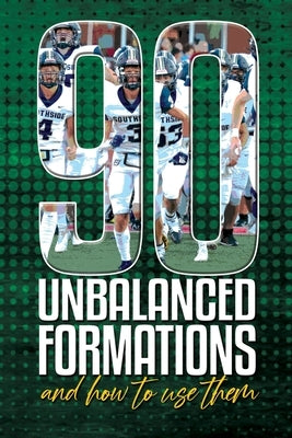 90 Unbalanced Formations: And how to use them by Simpson, Kenny