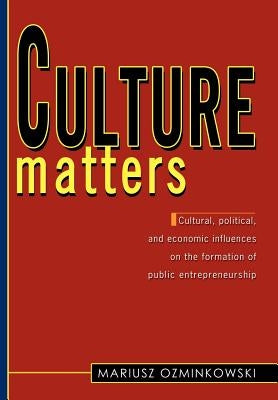 Culture matters: "Cultural, political, and economic influences on the formation of public entrepreneurship." by Ozminkowski, Mariusz